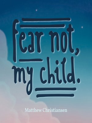 cover image of Fear Not, My Child.
